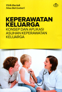 Keperawatan Keluarga : Konsep dan Aplikasi Asuhan Keperawatan Keluarga