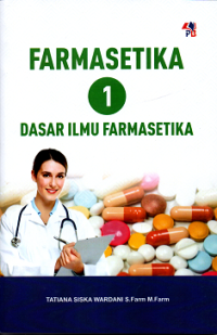 Farmasetika 1 : dasar ilmu farmasetika