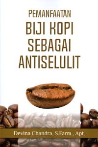 Pemanfaatan Biji Kopi sebagai Antiselulit