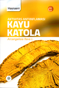 Aktivitas Antiinflamasi Kayu Katola (Arcangelisia flava L.)