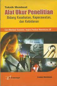 Teknik membuat alat ukur penelitian bidang kesehatan, keperawatan, dan kebidanan