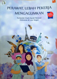 Perawat, Lebah Pekerja Mengagumkan : kumpulan kisah kiprah perawat Indonesia di luar negeri