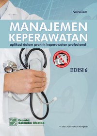 Manajemen keperawatan : aplikasi dalam praktik keperawatan profesional edisi 6