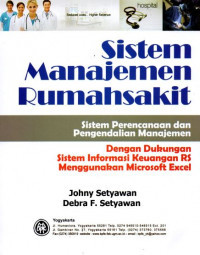 Sistem manajemen rumah sakit:  sistem perencanaan dan pengendalian manajemen dengan dukungan sistem informasi keuangan rs menggunakan microsoft excel