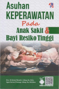 Asuhan Keperawatan pada Anak Sakit & Bayi Resiko Tinggi