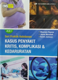 Seri praktik kebidanan kasus penyakit kritis, komplikasi & kedaruratan