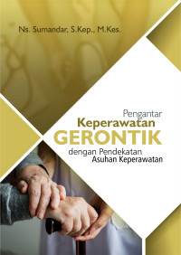 Pengantar Keperawatan Gerontik Dengan Pendekatan Asuhan Keperawatan