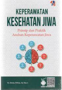 Keperawatan Kesehatan Jiwa : Prinsip dan Praktik Asuhan Keperawatan Jiwa