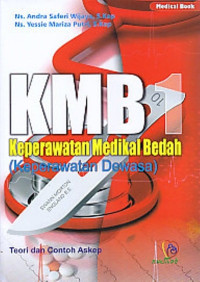 KMB 1 : keperawatan medikal bedah ( keperawatan dewasa )