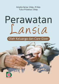 Perawatan lansia oleh keluarga dan care giver