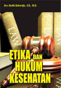 Etika dan hukum kesehatan rahardjo