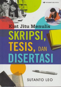 Kiat Jitu Menulis Skripsi, Tesis, dan Disertasi