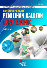 Panduan Praktis Pemilihan Balutan Luka Kronik Edisi 2