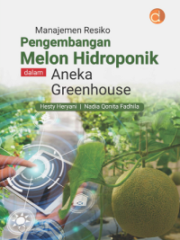 Manajemen Resiko Pengembangan Melon Hidroponik dalam Aneka Greenhouse