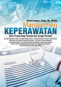 Manajemen Keperawatan : buku praktis bagi perawat dan tenaga perawat