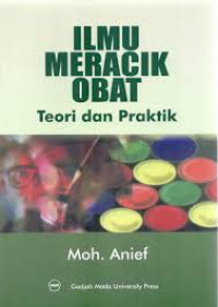 Ilmu meracik obat : teori dan praktik