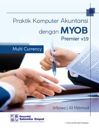 Praktik Komputer Akuntansi dengan MYOB Premier v19 Multi Currency