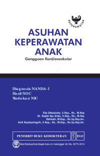 Asuhan keperawatan anak : gangguan kardiovaskular diagnosis NANDA-1, hasil NOC, tindakan NIC