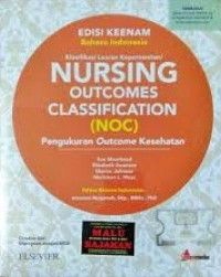 Klasifikasi Luaran Keperawatan: Nursing Outcomes Classification (NOC) Pengukuran Outcome Kesehatan