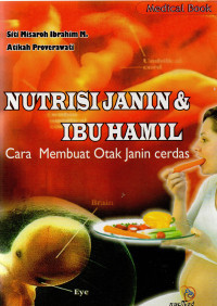 Nutrisi janin & ibu hamil: cara membuat otak janin cerdas