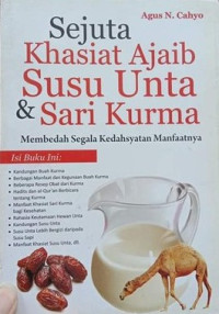 Sejuta khasiat ajaib susu unta & sari kurma