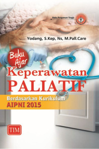 Buku Ajar Keperawatan Paliatif Berdasarkan Kurikulum AIPNI 2015