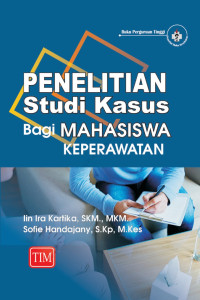 Penelitian studi kasus Bagi Mahasiswa Keperawatan