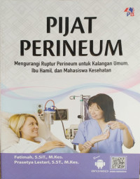 Pijat perineum mengurangi ruptur perineum untuk kalangan umum, ibu hamil, dan mahasiswa kesehatan