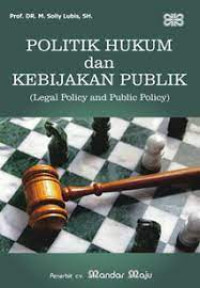 Politik Hukum dan Kebijakan Publik