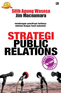 Strategi Public Relations : Membangun Pencitraan Berbiaya Minimal dengan Hasil Maksimal