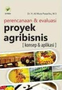 Perencanaan Dan Evaluasi Proyek Agribisnis, Konsep Dan Aplikasi