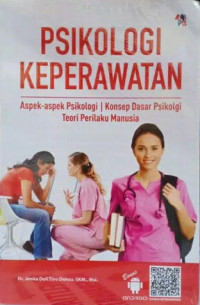 Psikologi keperawatan : aspek - aspek psikologi, konsep dasar psikologi, teori perilaku manusia