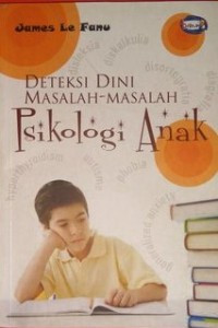 Deteksi dini masalah - masalah psikologi anak