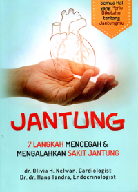 Jantung: 7 Langkah Mencegah dan Mengalahkan Sakit Jantung