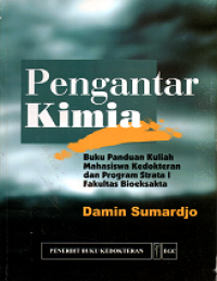 Pengantar Kimia; Buku Panduan Kuliah Mahasiswa Kedokteran & Program Strata 1 Fakultas Bioeksakta