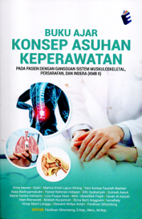 Image of Buku Ajar Konsep Asuhan Keperawatan: Pada Pasien Dengan Gangguan Sistem Muskuloskeletal Persarafan Dan Indera (KMB II)