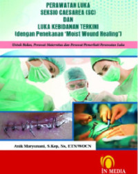 Perawatan Luka Seksio Caesarea (SC) dan luka kebidanan terkini ( dengan penekanan moist wound healing )