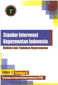 Standar intervensi keperawatan indonesia: definisi dan tindakan keperawatan