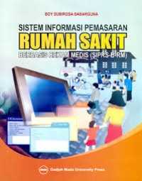 Sistem informasi pemasaranm rumah sakit berbasis rekam medis  (SIPRS-B-RM)