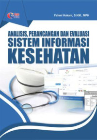 Analisis, perancangan dan evaluasi sistem informasi kesehatan