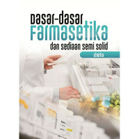 Dasar –Dasar Farmasetika Dan Sediaan Semi Solid