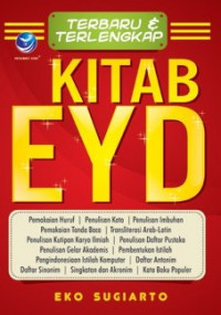 Kitab EYD : Pemakaian huruf, penulisan kata, penulisan imbuhan, pemakain tanda baca dst.