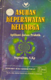 Asuhan keperawatan keluarga : aplikasi dalam praktik