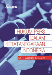 Hukum Pers Dalam Ketatanegaraan Indonesia