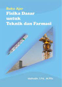 Buku Ajar Fisika Dasar untuk Teknik dan Farmasi