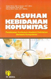 Asuhan kebidanan komunitas pendekatan kurikulum akademi kebidanan berbasis kompetensi