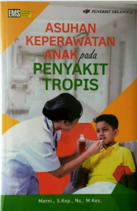 Asuhan keperawatan anak pada penyakit tropis