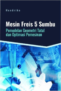 Mesin Freis 5 Sumbu Pemodelan Geometri Tatal Dan Optimasi Pemesinan