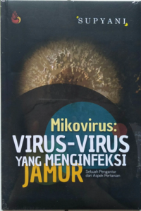 Mikovirus: Virus-Virus yang Mengifeksi Jamur