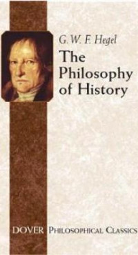 The Philosophy of History Georg Wilhelm Friedrich Hegel